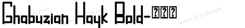 Ghabuzian Hayk Bold字体转换